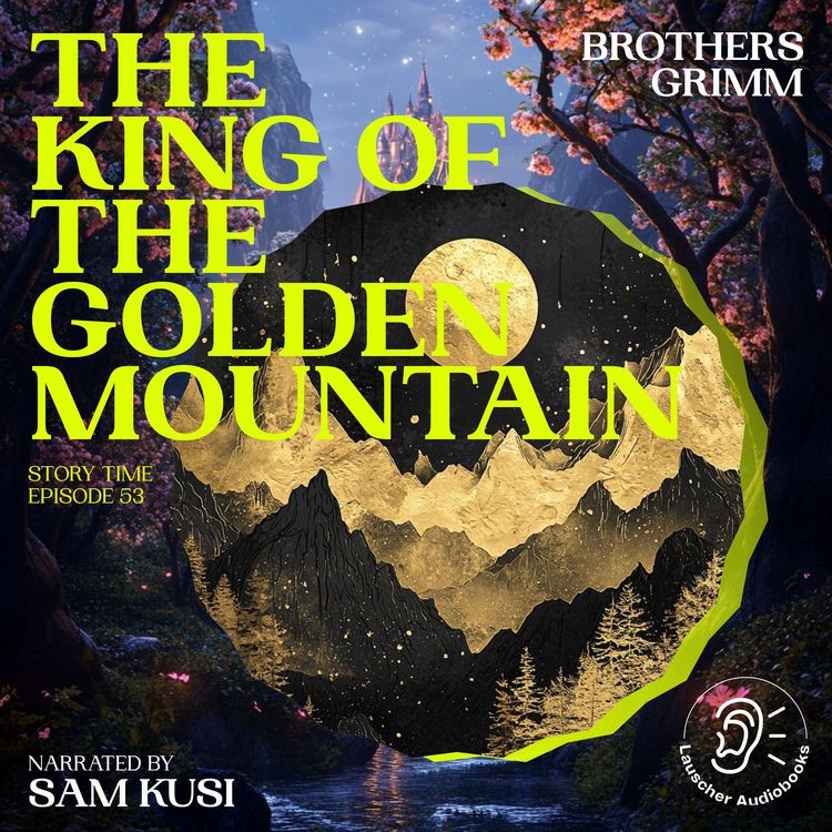 Produktbild: The King of the Golden Mountain (Story Time, Episode 53)