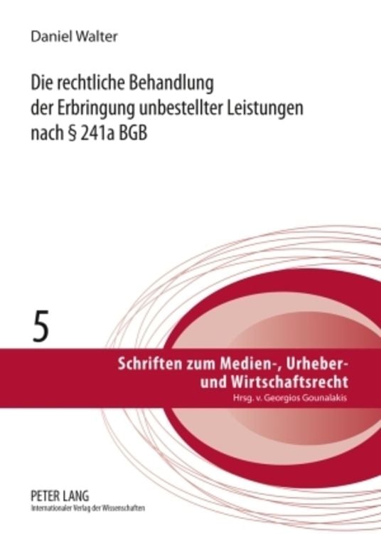 Produktbild: Die rechtliche Behandlung der Erbringung unbestellter Leistungen nach &sect; 241a BGB