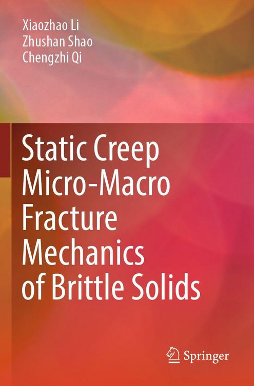 Produktbild: Static Creep Micro-Macro Fracture Mechanics of Brittle Solids
