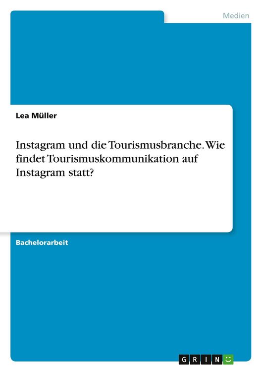Produktbild: Instagram und die Tourismusbranche. Wie findet Tourismuskommunikation auf Instagram statt?