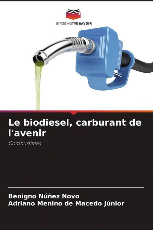Produktbild: Le biodiesel, carburant de l'avenir