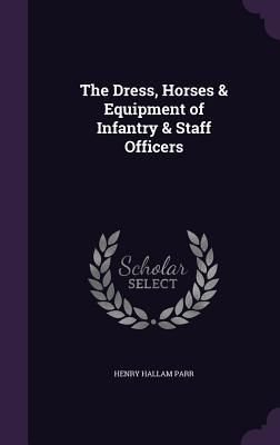 Produktbild: The Dress, Horses & Equipment of Infantry & Staff Officers