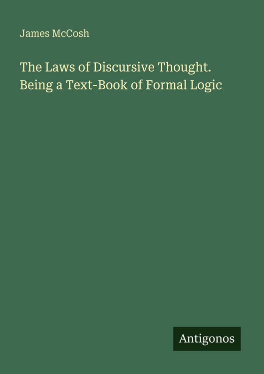 Produktbild: The Laws of Discursive Thought. Being a Text-Book of Formal Logic
