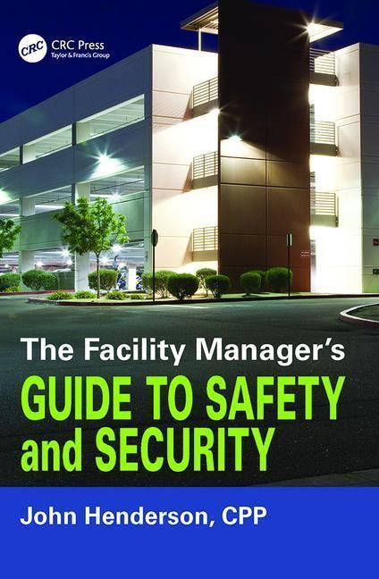Produktbild: Henderson, J: The Facility Manager's Guide to Safety and Sec