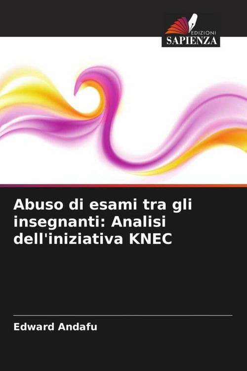Produktbild: Abuso di esami tra gli insegnanti: Analisi dell'iniziativa KNEC