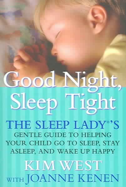 Produktbild: Good Night, Sleep Tight: The Sleep Lady's Gentle Guide to Helping Your Child Go to Sleep, Stay Asleep, and Wake Up Happy