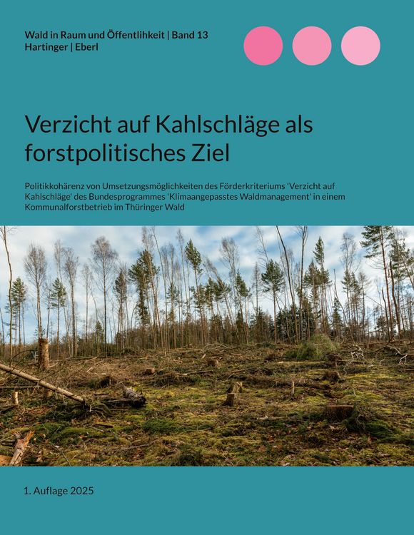 Produktbild: Verzicht auf Kahlschl&auml;ge als forstpolitisches Ziel