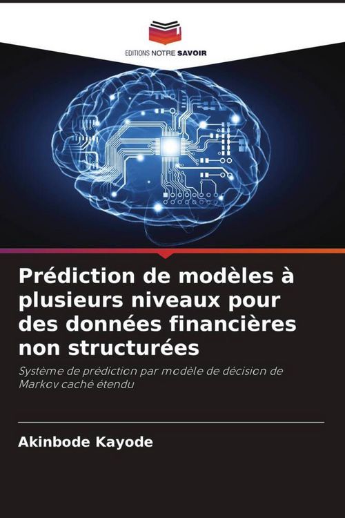 Produktbild: Pr&eacute;diction de mod&egrave;les &agrave; plusieurs niveaux pour des donn&eacute;es financi&egrave;res non structur&eacute;es