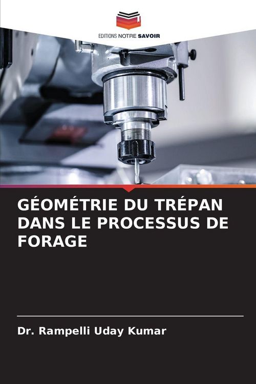 Produktbild: G&eacute;om&eacute;trie Du Tr&eacute;pan Dans Le Processus De Forage