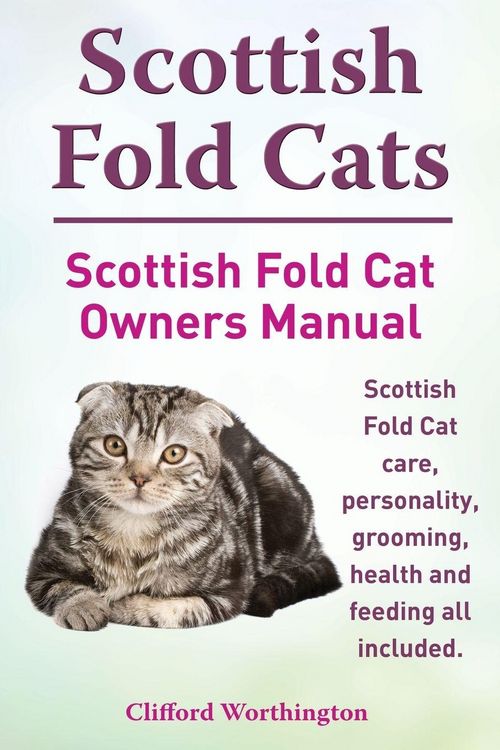 Produktbild: Scottish Fold Cats. Scottish Fold Cat Owners Manual. Scottish Fold Cat Care, Personality, Grooming, Health and Feeding All Included.