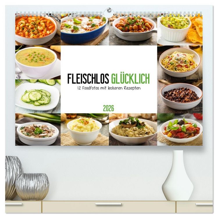 Produktbild: Fleischlos gl&uuml;cklich - 12 Foodfotos mit leckeren Rezepten (hochwertiger Premium Wandkalender 2026 DIN A2 quer), Kunstdruck in Hochglanz
