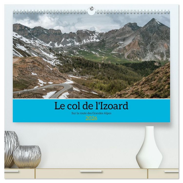 Produktbild: Le col de l'Izoard sur la route des Grandes Alpes (Calendrier mural 2026 DIN A2 vertical) calendrier de bureau