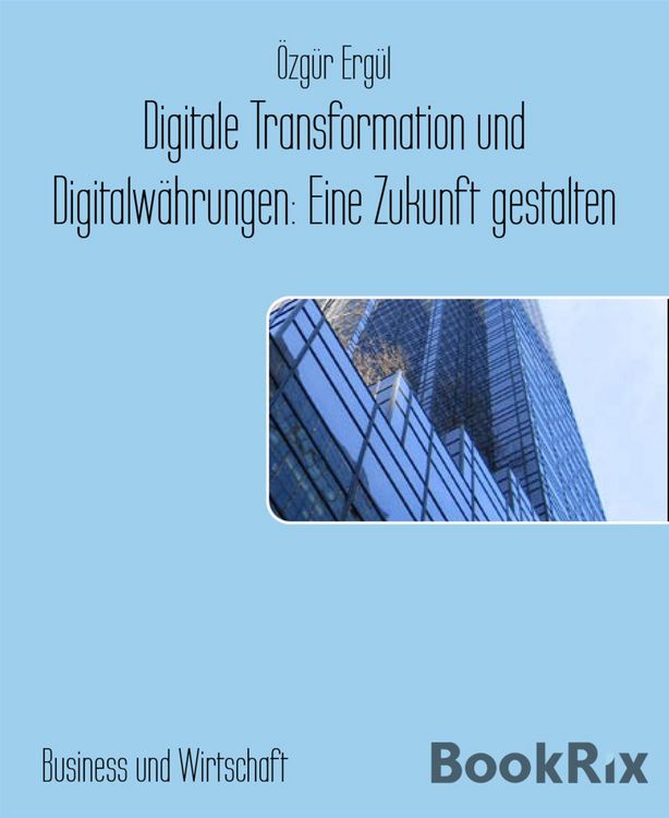Produktbild: Digitale Transformation und Digitalw&auml;hrungen: Eine Zukunft gestalten