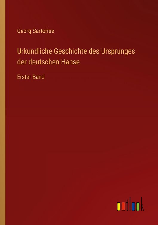 Produktbild: Urkundliche Geschichte des Ursprunges der deutschen Hanse
