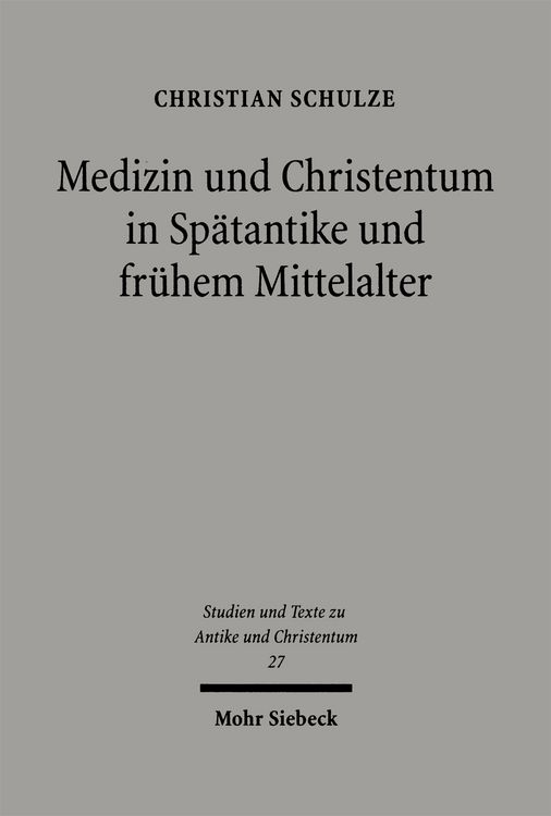 Produktbild: Medizin und Christentum in Sp&auml;tantike und fr&uuml;hem Mittelalter