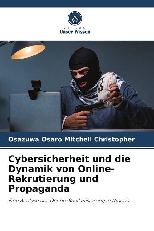 Produktbild: Cybersicherheit und die Dynamik von Online-Rekrutierung und Propaganda