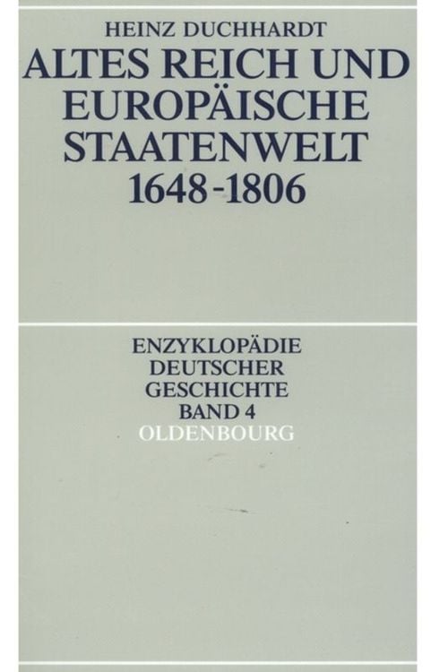 Bild vom Artikel Altes Reich und europäische Staatenwelt 1648-1806 vom Autor Heinz Duchhardt