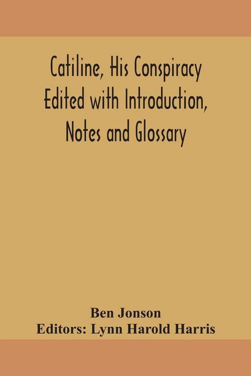 Produktbild: Catiline, His Conspiracy Edited With Introduction, Notes And Glossary