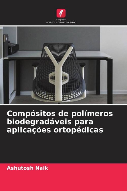 Produktbild: Comp&oacute;sitos de pol&iacute;meros biodegrad&aacute;veis para aplica&ccedil;&otilde;es ortop&eacute;dicas