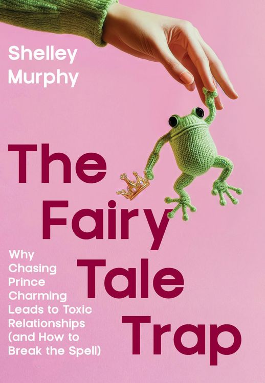 Produktbild: The Fairy Tale Trap: Why Chasing Prince charming leads to Toxic Relationships and how to Break the Spell