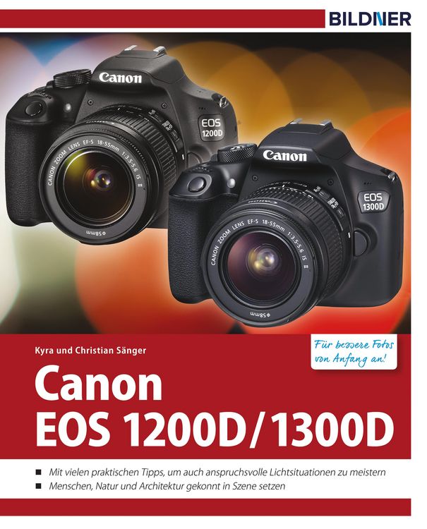 Produktbild: Canon EOS 1200D / 1300D - F&uuml;r bessere Fotos von Anfang an!