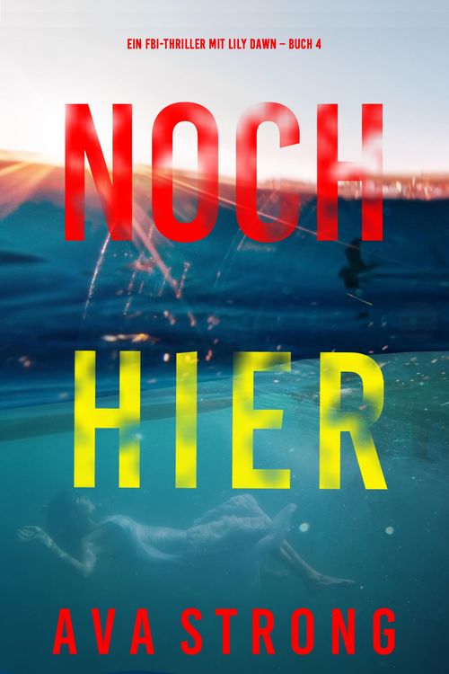 Produktbild: Noch hier (Ein FBI-Thriller mit Lily Dawn - Buch 4)