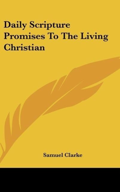 Produktbild: Clarke, S: Daily Scripture Promises To The Living Christian
