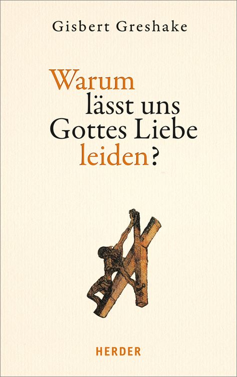 Produktbild: Warum l&auml;sst uns Gottes Liebe leiden?