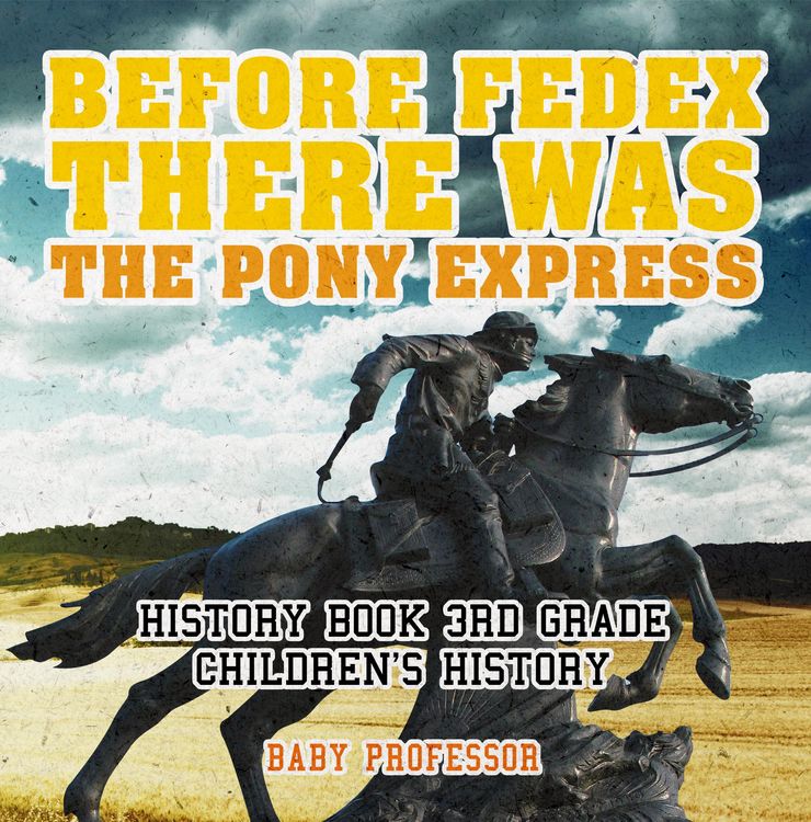 Produktbild: Before FedEx, There Was the Pony Express - History Book 3rd Grade | Children's History