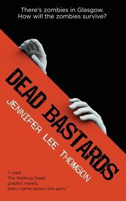 Produktbild: Dead Bastards: There's Zombies in Glasgow: How Will the Zombies Survive?