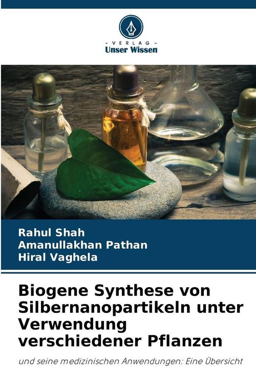 Produktbild: Biogene Synthese von Silbernanopartikeln unter Verwendung verschiedener Pflanzen