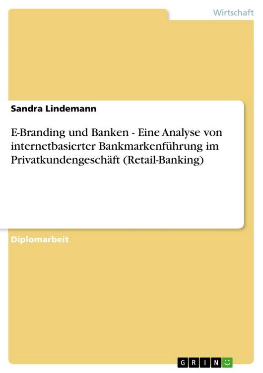Produktbild: E-Branding und Banken - Eine Analyse von internetbasierter Bankmarkenf&uuml;hrung im Privatkundengesch&auml;ft (Retail-Banking)
