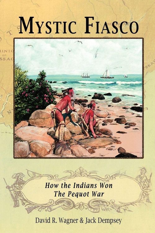 Produktbild: Mystic Fiasco How the Indians Won The Pequot War