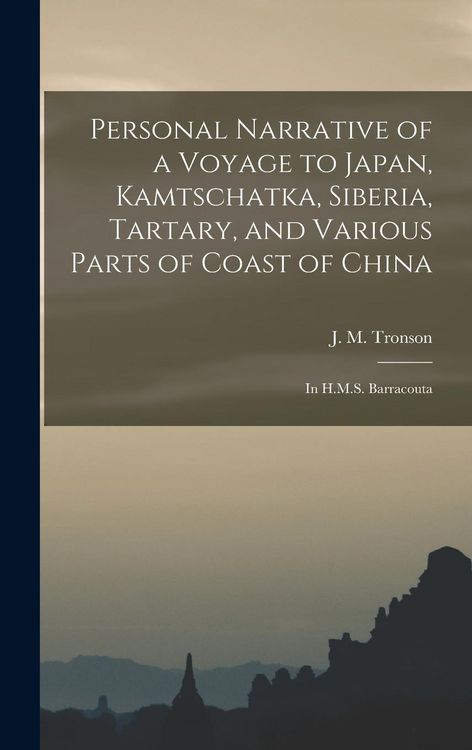 Produktbild: Personal Narrative of a Voyage to Japan, Kamtschatka, Siberia, Tartary, and Various Parts of Coast of China: in H.M.S. Barracouta