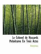 Produktbild: Anonymous: Colonel de Hussards M&eacute;lodrame En Trois Actes