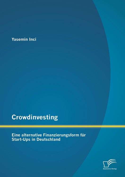 Produktbild: Crowdinvesting: Eine alternative Finanzierungsform f&uuml;r Start-Ups in Deutschland