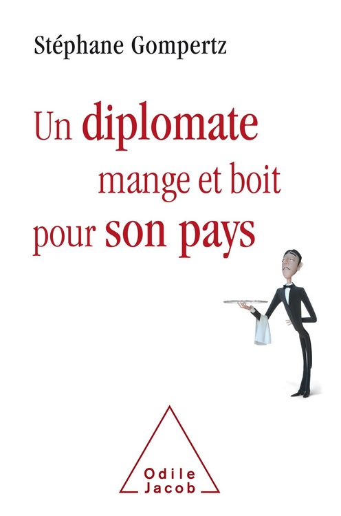 Produktbild: Un diplomate mange et boit pour son pays