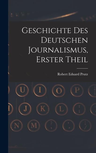 Produktbild: Geschichte Des Deutschen Journalismus, Erster Theil