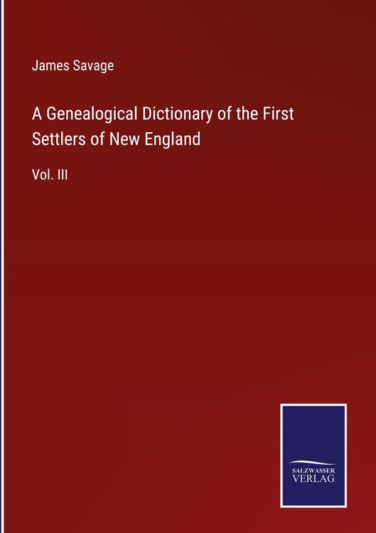 Produktbild: A Genealogical Dictionary of the First Settlers of New England