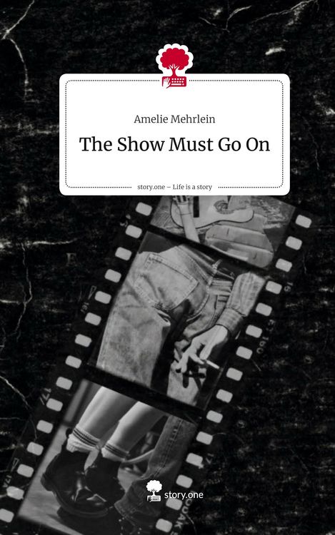 Produktbild: The Show Must Go On. Life is a Story - story.one