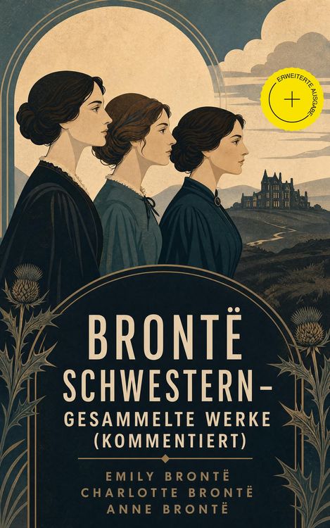 Produktbild: Bront&euml; Schwestern - Gesammelte Werke (Kommentiert)
