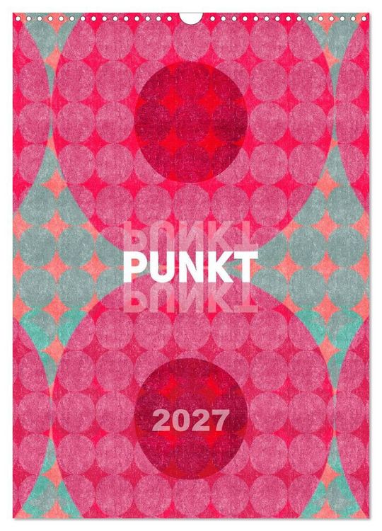 Produktbild: Punkt Punkt Punkt (Wandkalender 2027 DIN A3 hoch), CALVENDO Monatskalender