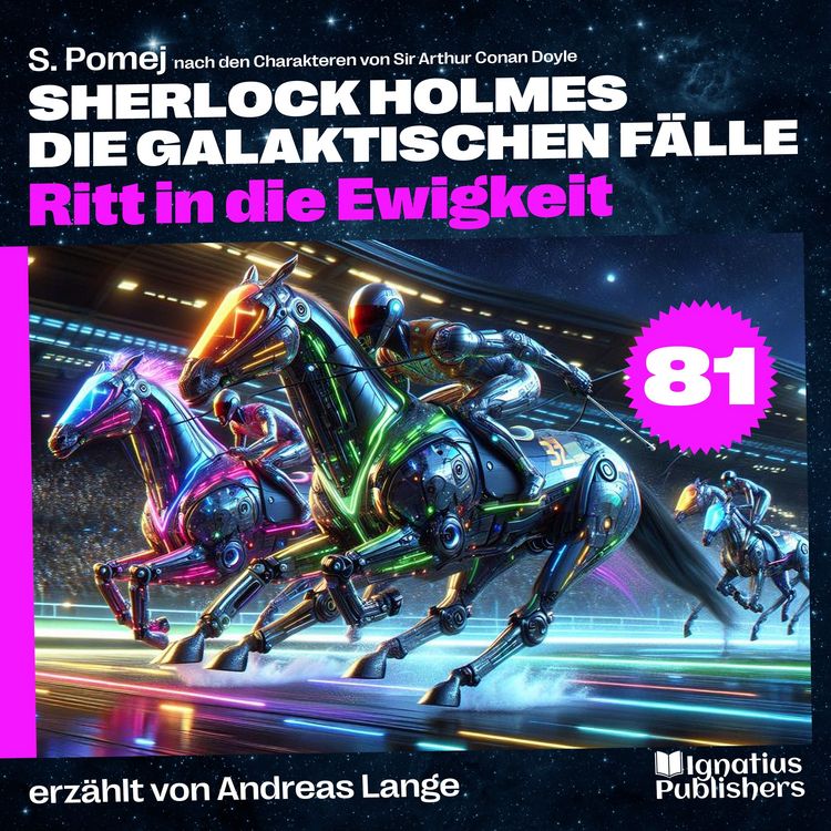 Produktbild: Ritt in die Ewigkeit (Sherlock Holmes - Die galaktischen F&auml;lle, Folge 81)