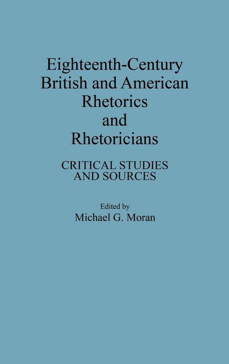 Produktbild: Eighteenth-Century British and American Rhetorics and Rhetoricians