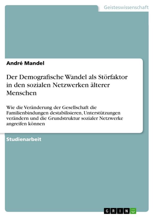 Produktbild: Der Demografische Wandel als St&ouml;rfaktor in den sozialen Netzwerken &auml;lterer Menschen