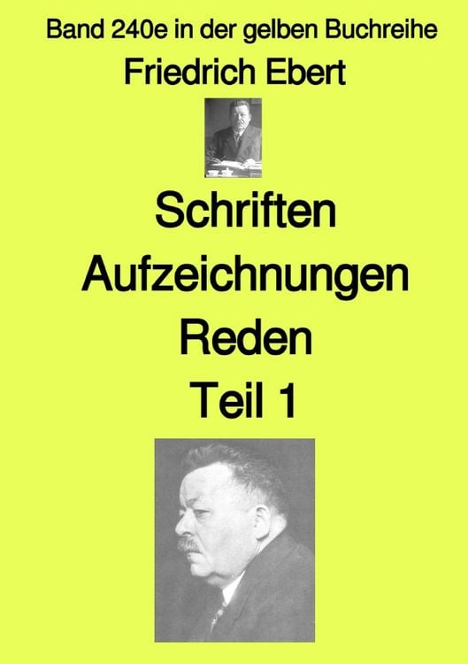 Produktbild: Gelbe Buchreihe / Schriften Aufzeichnungen Reden&ndash; Teil 1 &ndash; Band 240e in der gelben Buchreihe &ndash; bei J&uuml;rgen Ruszkowski