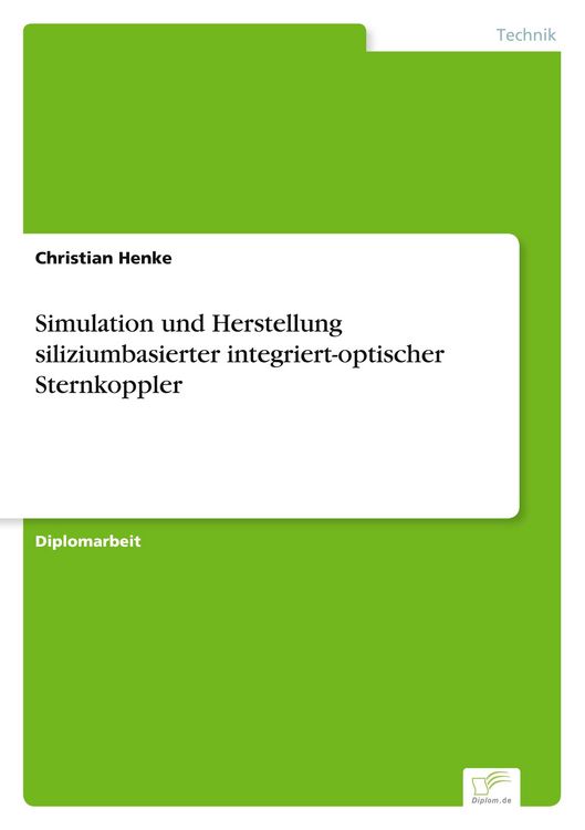 Produktbild: Simulation und Herstellung siliziumbasierter integriert-optischer Sternkoppler