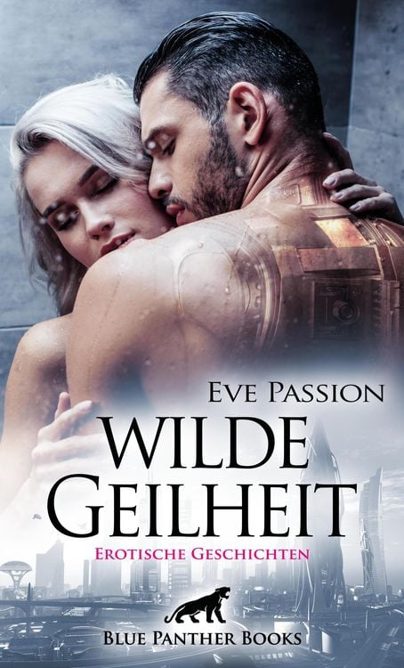 Bild vom Artikel Wilde Geilheit | 13 heiße erotische Geschichten vom Autor Eve Passion