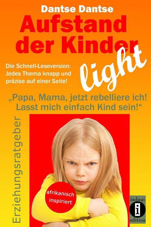 Produktbild: Aufstand der Kinder – LIGHT – Der Erziehungsratgeber als Schnell-Leseversion, jedes Thema knapp und präzise auf einer Seite!