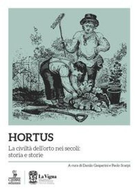 Produktbild: Hortus. La civilt&agrave; dell'orto nei secoli: storia e storie